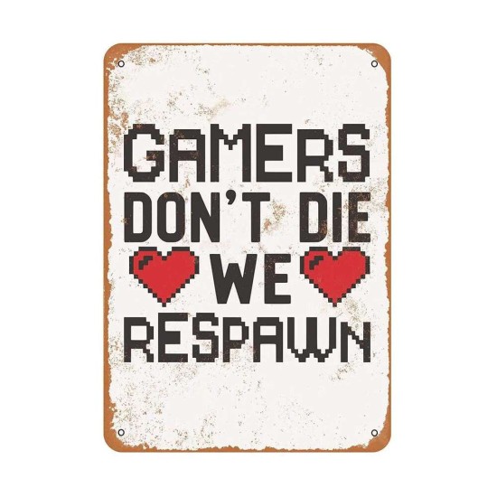 Gamers Dont Die, We Respawn Metal Wall Sign